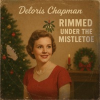 Rimmed Under The Mistletoe (1958) (feat. Deloris Chapman) - Single - Lost Vinyl Revival