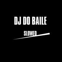 Dj do Baile (Slowed) - Single - Mc Rei Delas