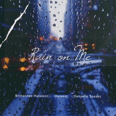 Rain On Me (feat. Harvest & Danyelle Speaks) - Single