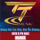 Đừng Hỏi Em Ổn Không (Remix) - EP