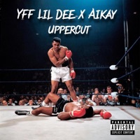 UpperCut (feat. AIKAY) - Single - Yff Lil Dee