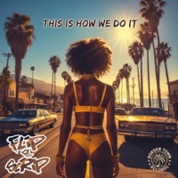 This is how we do it - Single - Flip Da Scrip