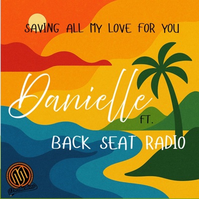 Saving All My Love For You (feat. Back Seat Radio) - Single