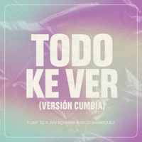 Todo Ke Ver (Version Cumbia) - Single - Tomy DJ, JvnRoman & Nico Manriquez