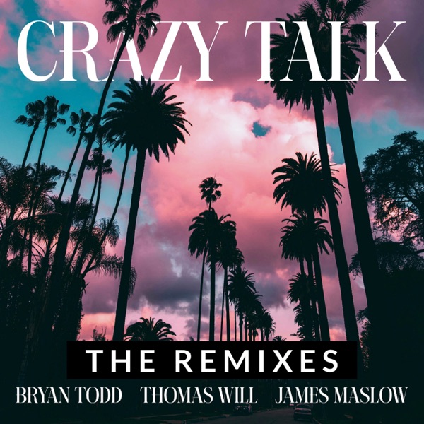 Crazy Talk (The Remixes) - Single