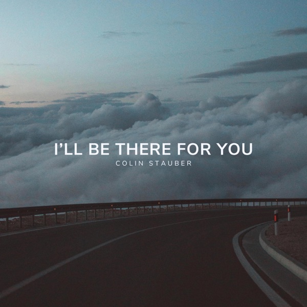 I'll Be There For You
