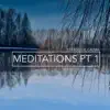 Meditations pt 1