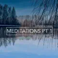 Meditations pt 1