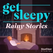 Get Sleepy: Rainy Stories: Relaxing Stories for Rainy Days: Bedtime Stories from Slumber Studios (Unabridged) - Slumber Studios, Thomas Jones, Shady Grove Oliver, Chase Doan, Leila Kheiry, MJ Lyons, Lottie Finklaire, Alexandra Turney & Jacob Duarte Spiel