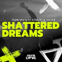 Shattered Dreams (feat. Solina) - Single - TRAKFACE & DJ S33K3R