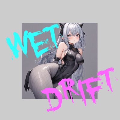 Wet Drift - Single