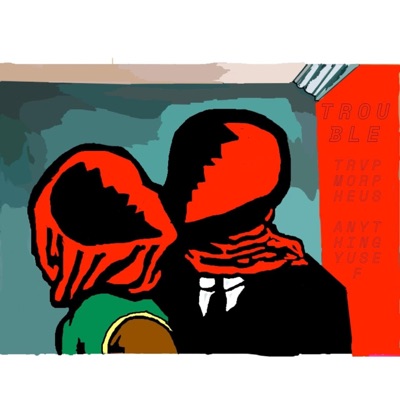 TROUBLE (feat. Anything wIth Yusef) - Single