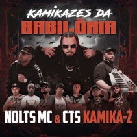 Kamikazes da Babilônia (feat. MC Rodrigo, Aliado San, Daniel Periférico, rodrigo rga, Abilio Rap & facção Urbana) - Single - Nolts MC & CTS Kamika-Z
