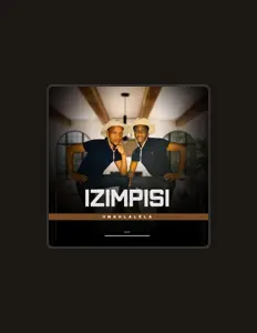 收听 Izimpisi、观看音乐视频、阅读小传、查看巡演日期等 ！