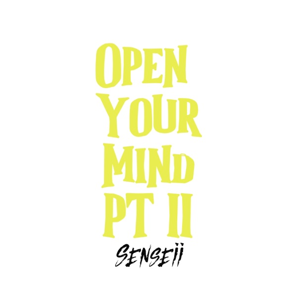 Open Your Mind Pt. 2