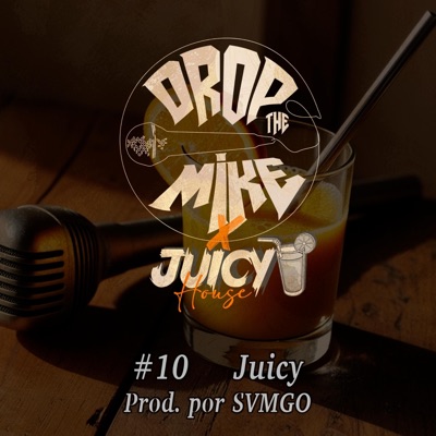 #DropTheMike 10 - Juicy (feat. SVMGO) - Single