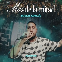 MÁS DE LA MITAD - Single - Kale Calá