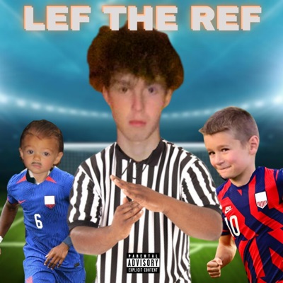 LEF THE REF! (feat. Y-IT & Booty Ting) (feat. Y-IT & Booty Ting) - Single