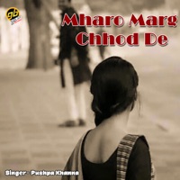 Mharo Marg Chhod De - Single - Pushpa Khanna