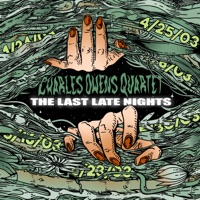 The Last Late Nights: 4/25/03 (Live) - Charles Owens Quartet