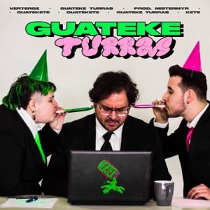 Guateke Turras (feat. MisterMyr)