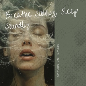 Breathe Slowly, Sleep Soundly