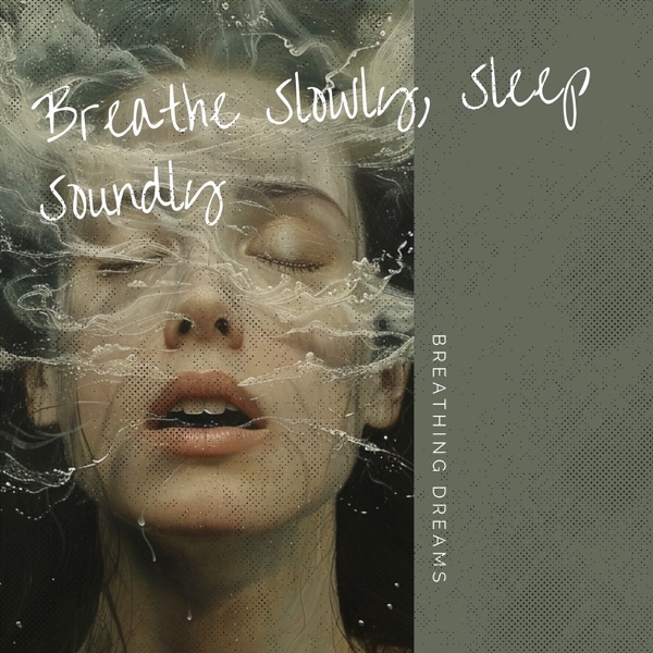 Breathe Slowly, Sleep Soundly