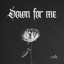 Down For Me - Single