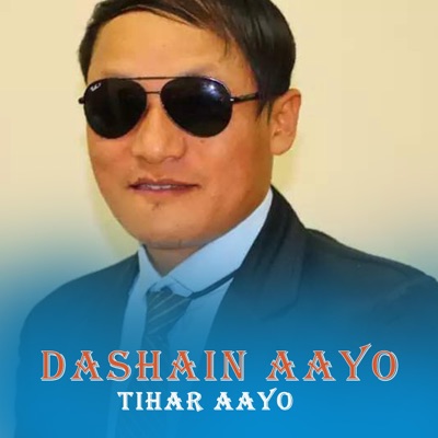 Dashain Aayo Tihar Aayo (feat. Raj Limbu) - Single