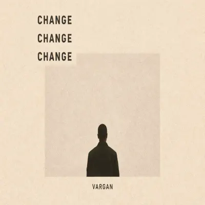 Listen to Change - Single by Vargan