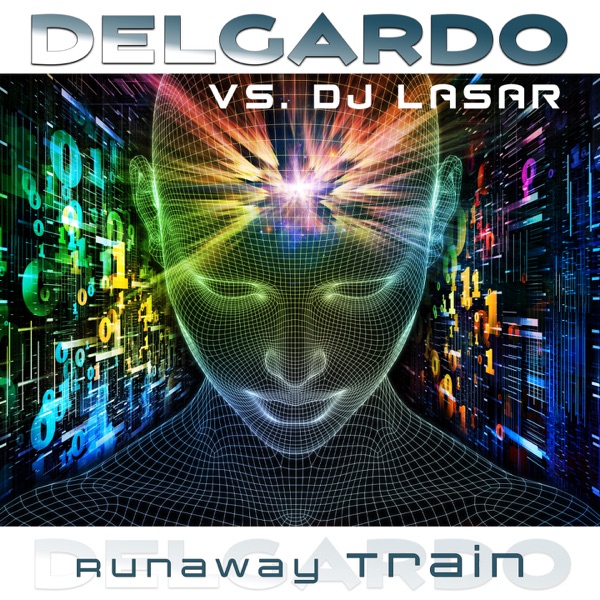 Runaway Train (Feel The Pain) [Delgardo vs. DJ Lasar] - EP
