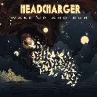 Wake Up and Run — Headcharger