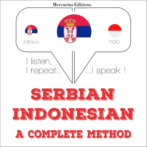 Serbian - Indonesian. A complete method: I listen, I repeat, I speak - Serbian cover