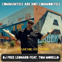 Communities Are Not Commodities (feat. Tom Morello) - Single - Dj Free Leonard