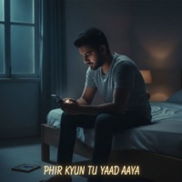 Phir Kyun Tu Yaad Aaya - Single - Rahul Dutta & Madhu Gupta