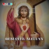 RESUCITÓ ALELUYA
