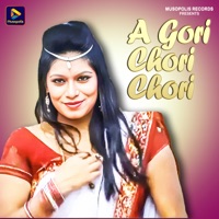A Gori Chori Chori - Single - Kavi Kishan & Rupa Devi
