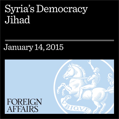 Syria's Democracy Jihad: Why ISIS Fighters Support the Vote (Unabridged) cover