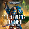 Die Schwerter von Calth - Warhammer 40.000: Die Chroniken des Uriel Ventris 7 (Ungekürzt) - Graham McNeill
