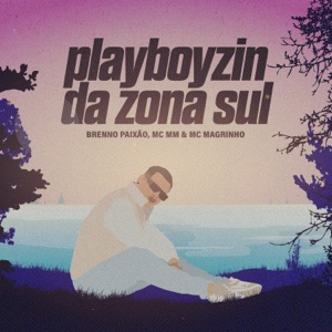 Playboyzin da Zona Sul (feat. Mc Magrinho)