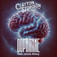 Dopamine (feat. Jessie Abbey) - Single - Clayton Sturgeon