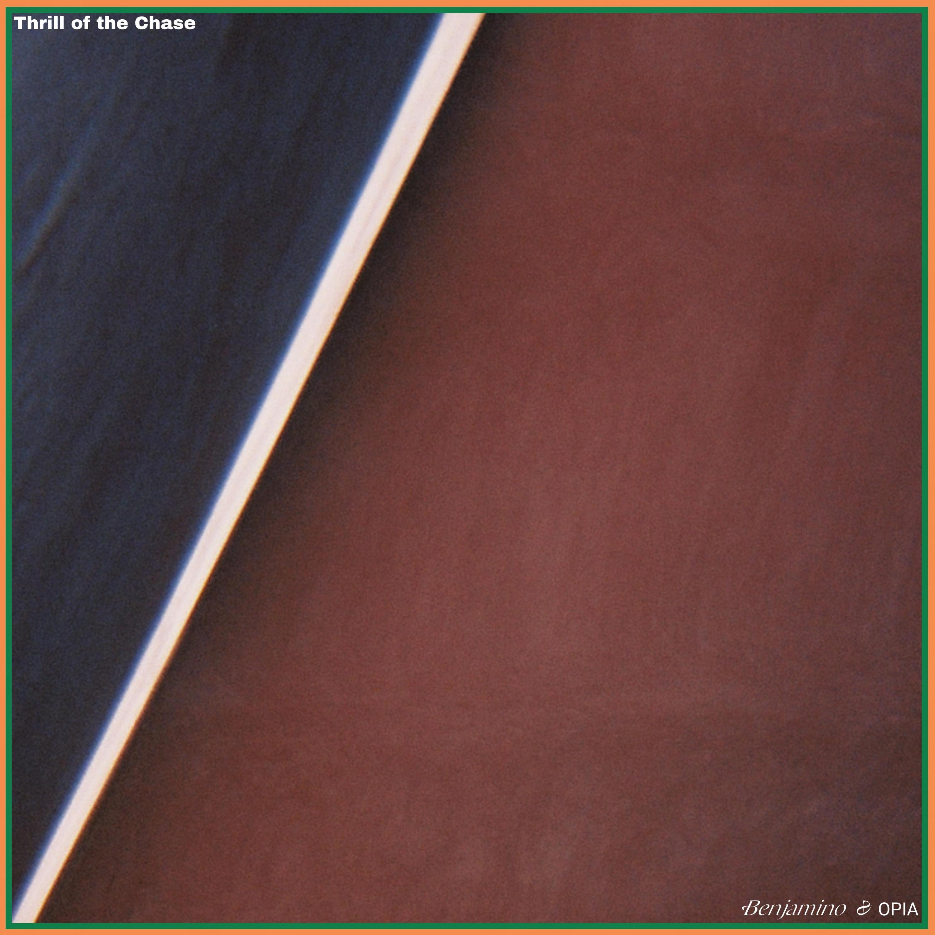 Thrill of the Chase (feat. OPIA) - Single