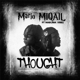 THOUGHT (feat. Mascara vibez) Mario MIQAIL