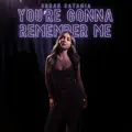 You're Gonna Remember Me