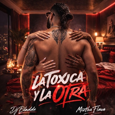 La toxica y la otra (feat. Dj Bladde) - Single