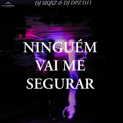 NINGUÉM VAI ME SEGURAR (feat. DJ DPZ O11) - Single