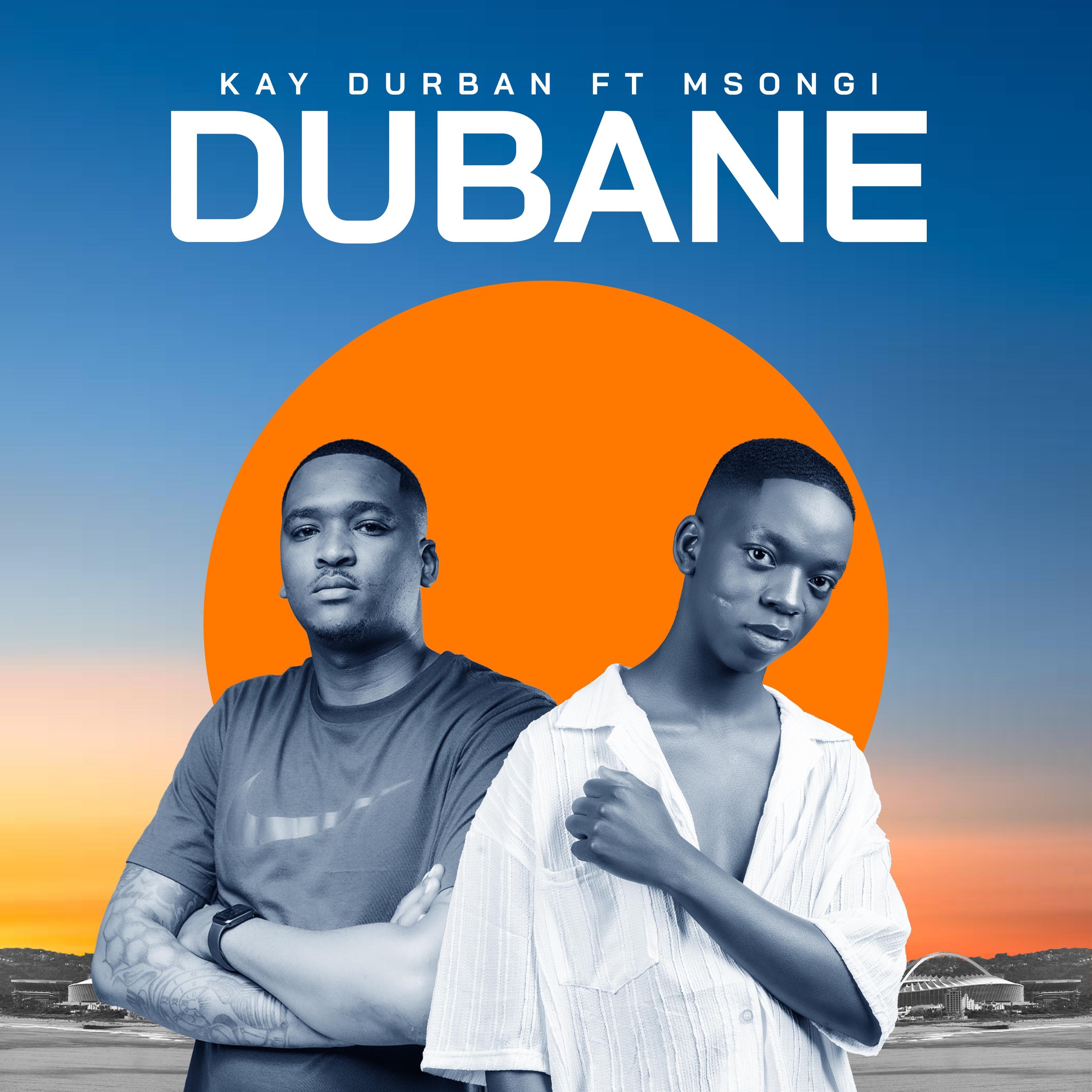 Kay Durban - Dubane Ft Msongi