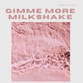 Gimme More Milkshake artwork