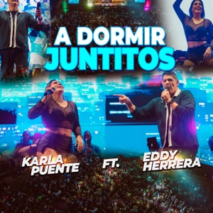 A Dormir Juntitos (En Vivo) (feat. Eddy Herrera) - Single