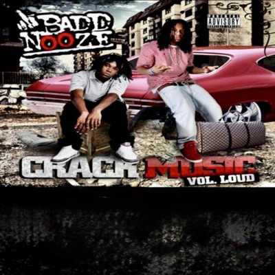 BADD NOOZE: CRACK MUSIC VOL LOUD (feat. Badd Nooze)